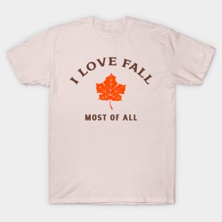 I love fall most of all T-Shirt